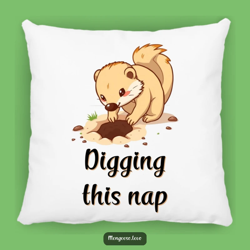 Funny Determined Mongoose Digging Pillow - Comfy Motivation