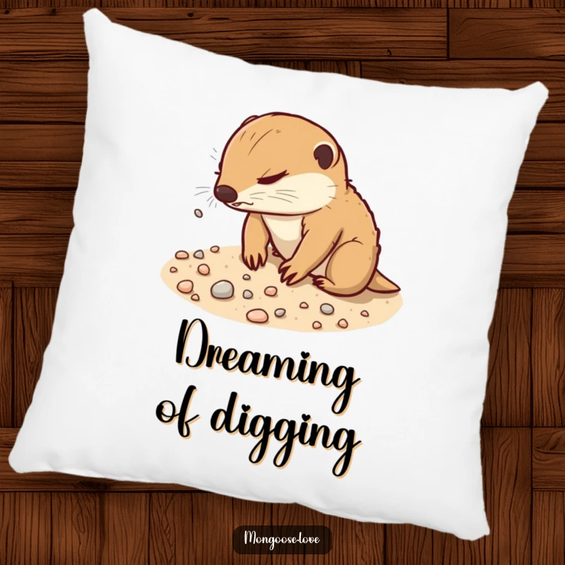 Funny Mongoose Pillow: A determined mongoose playfully digs in sandy soil, scattering pebbles, perfect for cozy determination.