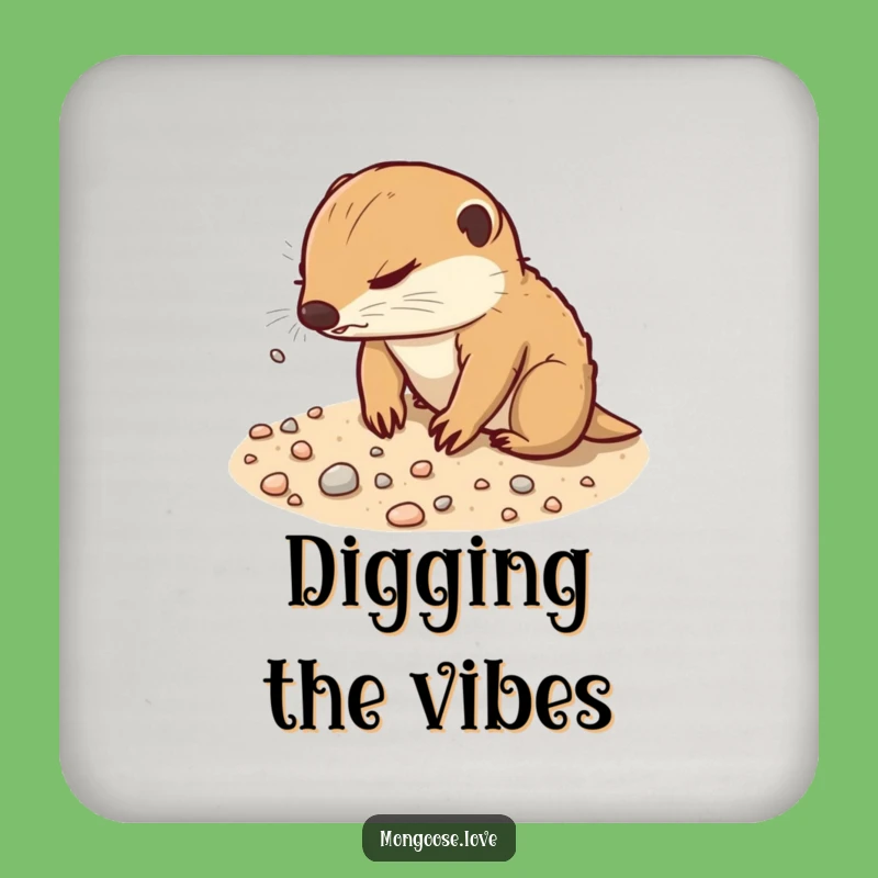 Funny Mongoose Digging Coaster - Determined Soil Protector Gift