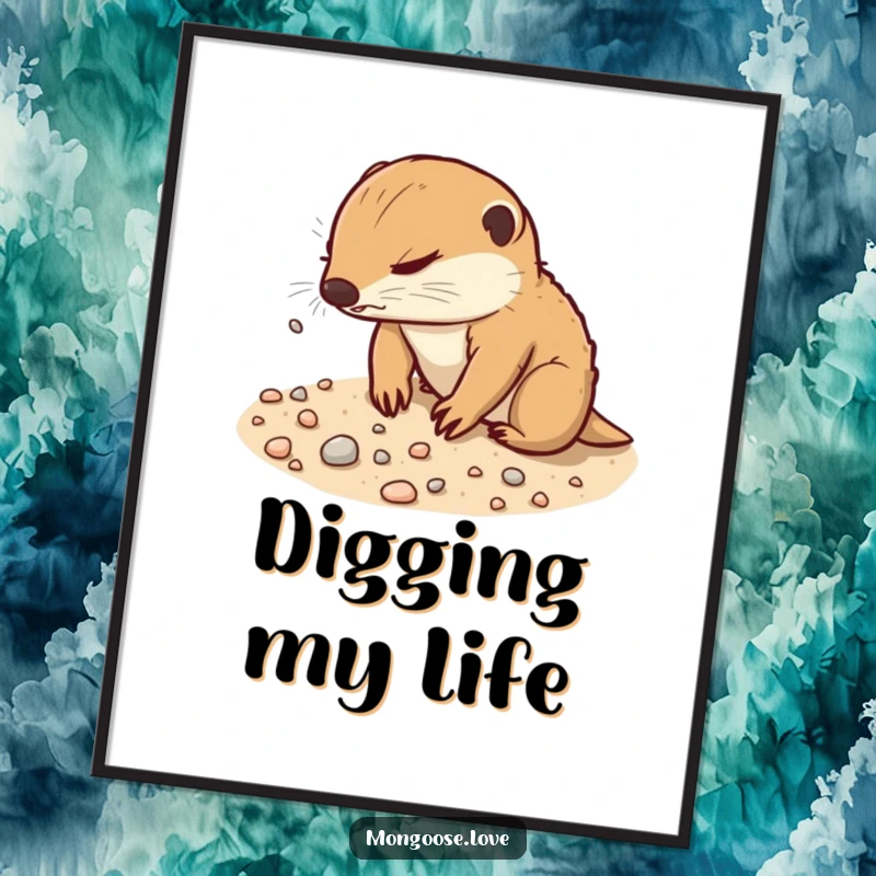 Funny Mongoose Poster: A mongoose with a determined expression digs playfully in sandy soil, scattering tiny pebbles.