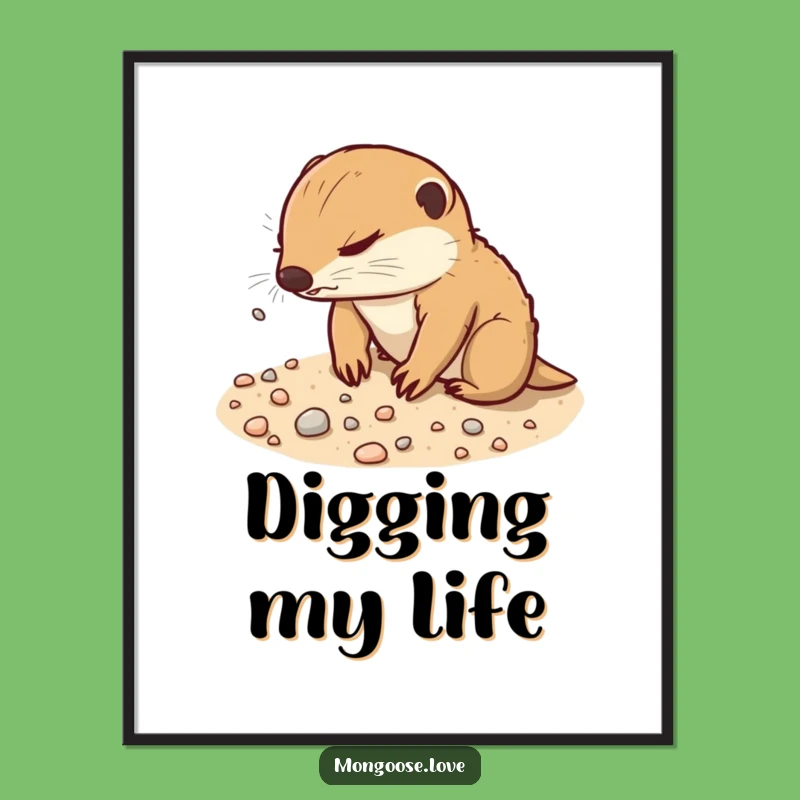 Funny Mongoose Digging Poster - Determined Soil Art Wall Gift