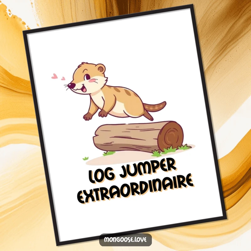 Funny Mongoose Poster: A cheerful mongoose with a happy chirp leaps with agility over a small, fallen log.