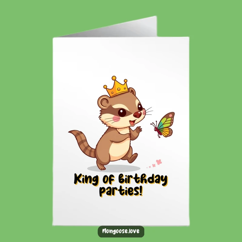 Free Printable Mongoose Birthday Card: Crowned Royal Funny Butterfly Chase Downloadable Gift
