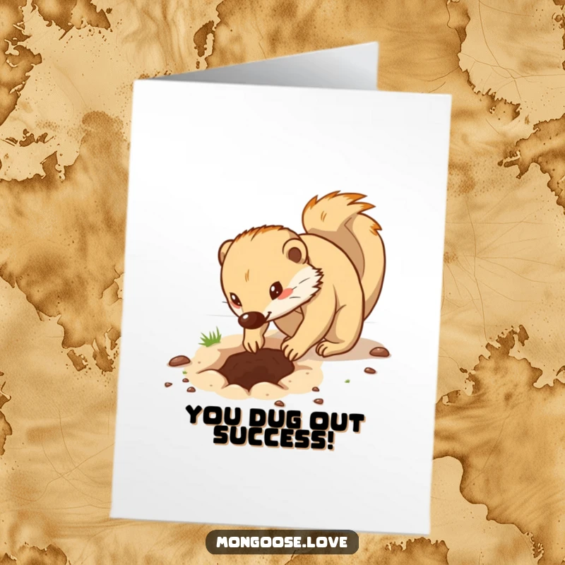 Free Printable Congratulations Card displays a focused mongoose digging a deep hole with determined, energetic little paws and a proud expression.