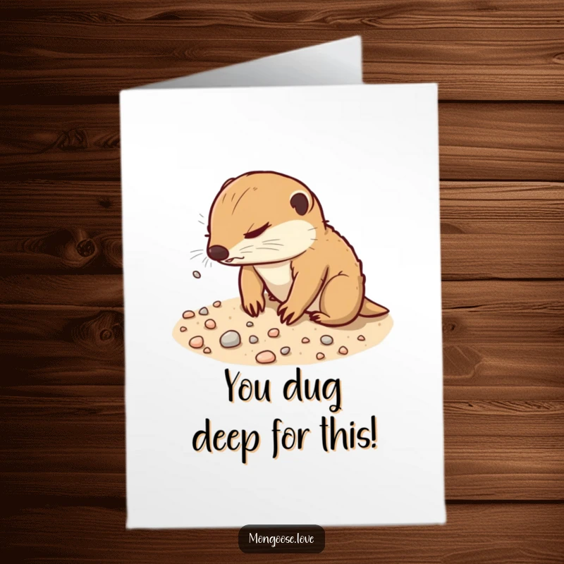 Funny Free Printable Congrats Card: A determined mongoose digging playfully in sandy soil, scattering pebbles, a downloadable gift.