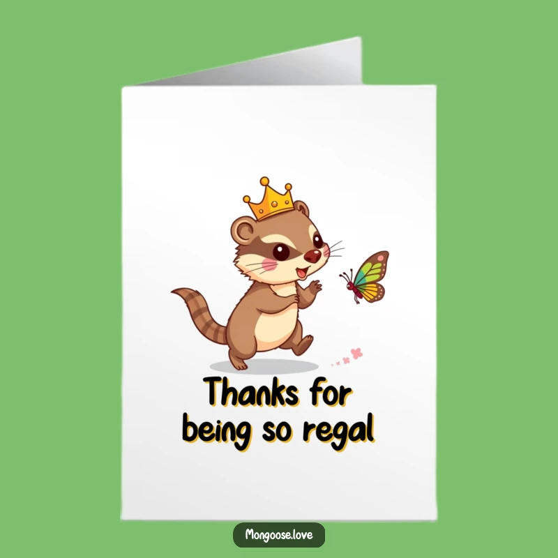 Free Printable Mongoose Thank You Card: Crowned Royal Funny Butterfly Chase Downloadable Gift