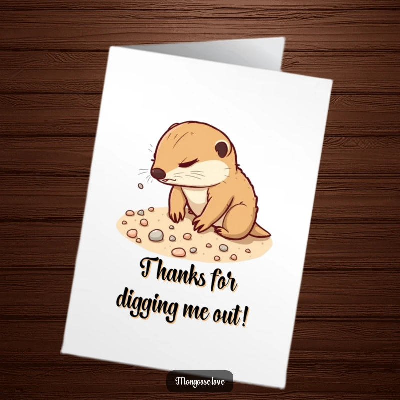 Funny Free Printable Thank You Card: Mongoose with a focused expression digs in sand, scattering tiny pebbles, a downloadable gift.