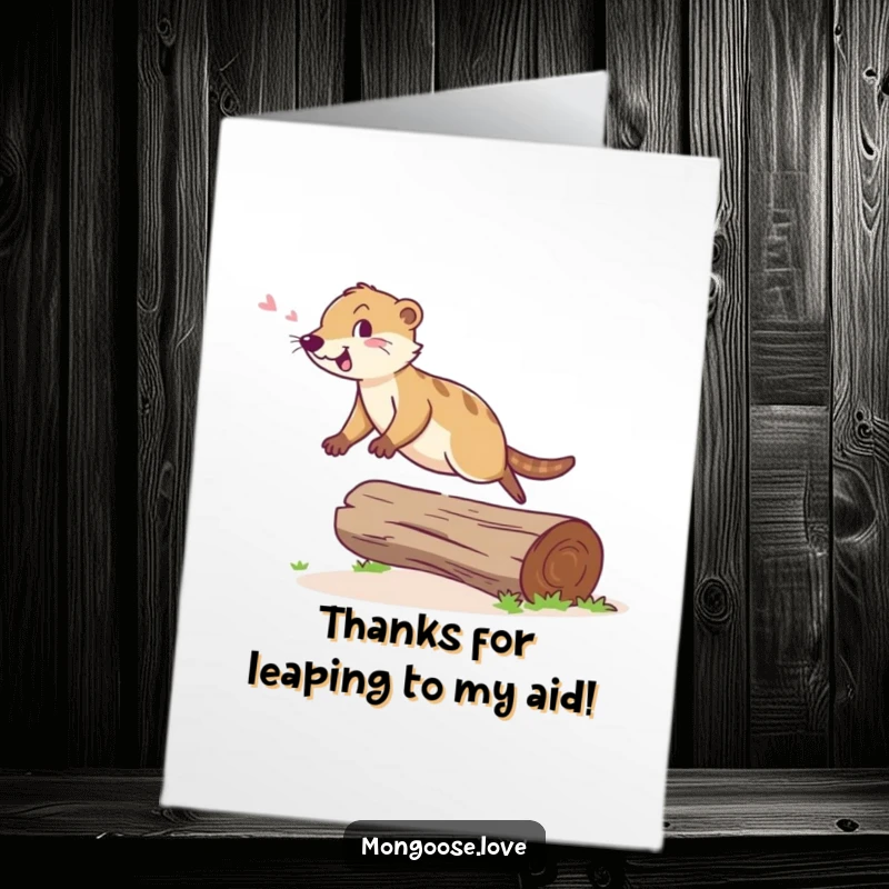 Funny Free Printable Thank You Card: Mongoose mid-leap over a log, conveying cheerful thanks, a downloadable gift.