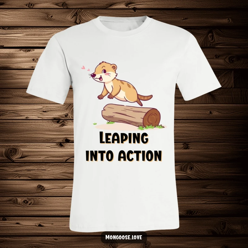 Funny Mongoose T-Shirt: A cheerful mongoose with a happy chirp leaps with agility over a small, fallen log.